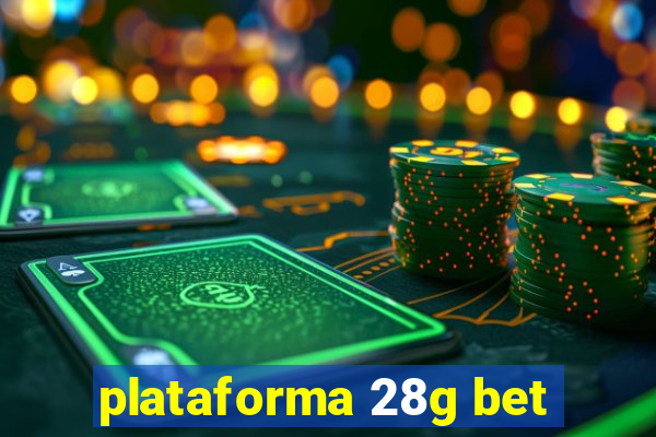 plataforma 28g bet